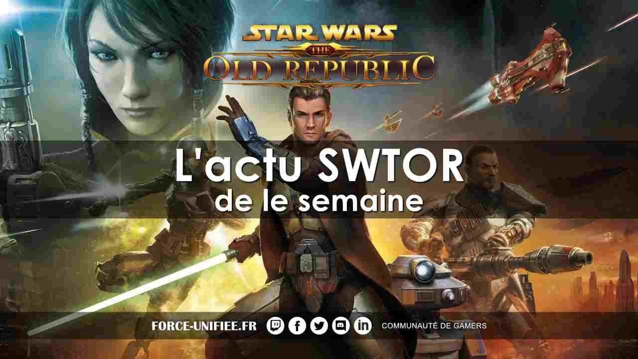 You are currently viewing L’actualité SWTOR de la semaine #18